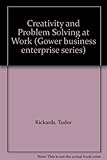 Creativity and problem solving at work