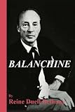 Balanchine: Russian-American Ballet Master Emeritus (Volume 1)