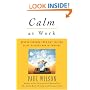 Calm at Work: Breeze Through Your Day Feeling Calm, Relaxed and In Control