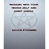 Working With Your Higher Self and Spirit Guides In Wicca