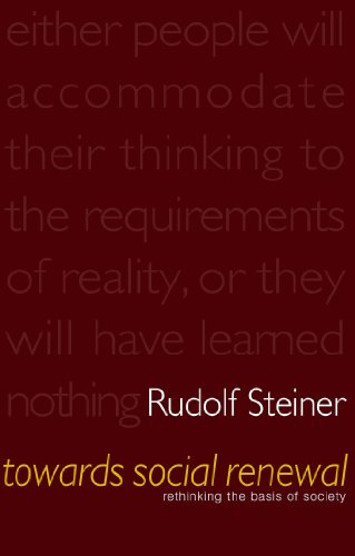 Towards Social Renewal: Rethinking the Basis of Society