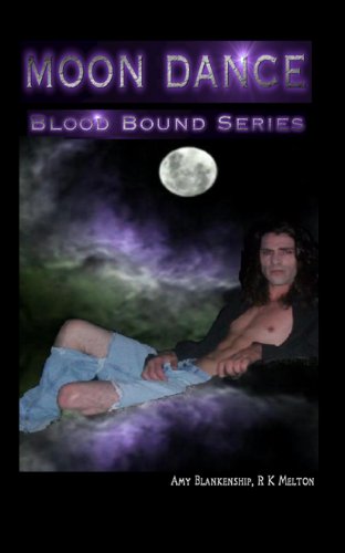 Moon Dance (Blood Bound Series) by Amy Blankenship Moon Dance (Blood Bound Series) by Amy Blankenship