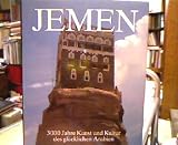 Jemen. 3000 Jahre Kunst und Kultur des gl�cklichen Arabien - 