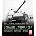 Schwere Jagdpanzer: Entwicklung - Fertigung - Einsatz