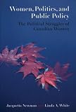Women, Politics, and Public Policy: The Political Struggles of Canadian Women