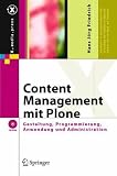 Content Management mit Plone: Gestaltung, Programmierung, Anwendung und Administration (X.media.press) (German Edition)