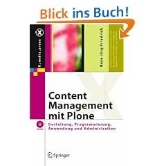 Content Management mit Plone: Gestaltung, Programmierung, Anwendung und Administration (X.media.press)