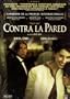 CONTRA LA PARED : PELICULA
