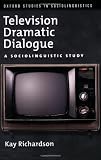 Television Dramatic Dialogue: A Sociolinguistic Study (Oxford Studies in Sociolinguistics) (9780195374063)