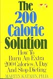 The 200 Calorie Solution ~ How to Burn an Extra 200 Calories a Day and Stop Dieting