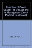 Essentials of dental caries : the disease and its management