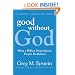 Good Without God: What a Billion Nonreligious People Do Believe