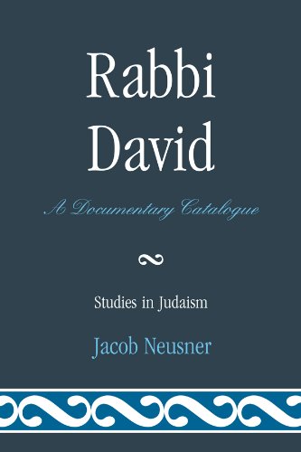 Rabbi David: A Documentary Catalogue (Studies in Judaism)