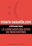 Acheter livre Sexualité et érotisme : Misère-sexuelle.com. Le livre noir des sites de rencontres