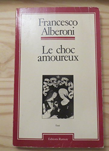 Le choc amoureux : L'amour à l'état naissant francais Le choc amoureux : L'amour à l'état naissant francais