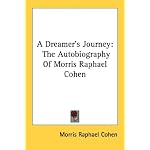 A Dreamer's Journey: The Autobiography Of Morris Raphael Cohen book cover