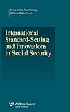 International standard-setting and innovations in social security