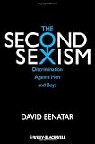 The Second Sexism: Discrimination Against Men and Boys (Blackwell Public Philosophy)