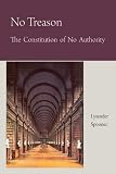 No Treason The Constitution of no Authority