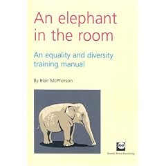 Elephant in the Room: An Equality and Diversity Training Manual