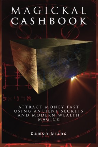 Magickal Cashbook: Attract Money Fast With Ancient Secrets And Modern Wealth Magick
