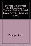Moving on, moving up : education and training for residential estate agents : establishing the baselines and setting targets