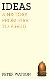 Ideas: A History from Fire to Freud