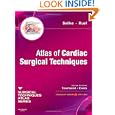 Atlas of Cardiac Surgical Techniques: A Volume in the Surgical... by Frank Sellke MD and Marc Ruel MD MPH FRCSC