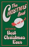 Books : The Christmas Book: How to Have the Best Christmas Ever