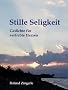 Stille Seligkeit. Gedichte f�r verliebte Herzen (Gedichte aus jungen Jahren)