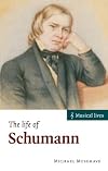 The Life of Schumann