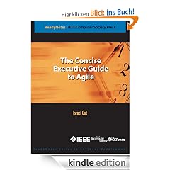 The Concise Executive Guide to Agile (IEEE CS Press ReadyNotes)