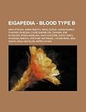 Eigapedia - Blood Type B: Akio Otsuka, Akira Emoto, Anne Suzuki, Asami Konno, Chikara Ishikura, Chise Nakamura, Dankan, Eiki Kitamura, Erika Asakura, ... Hitomi Miwa, Ken Ogata, Kenji Matsuda, Ki