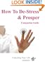 How To De-Stress & Prosper: Companion Guide (Unlocking Your Life Seminars)