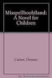 Misspellboobiland : a story for children
