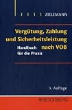 Vergütung, Zahlung und Sicherheitsleistung nach VOB: Handbuch für die Praxis