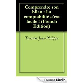 Comprendre son bilan : La comptabilit� c'est facile !