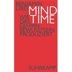 Mind Time: Wie das Gehirn Bewusstsein produziert