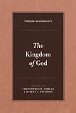 The Kingdom of God (Theology in Community)