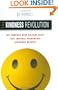 The Kindness Revolution: The Company-wide Culture Shift That Inspires Phenomenal Customer Service