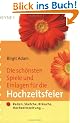 Die sch�nsten Spiele und Einlagen f�r die Hochzeitsfeier: Reden, Sketche, Br�uche, Hochzeitszeitung ...