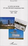 Le site de Bure et les d�chets radioactifs : Carnet de Bure 2001-2006