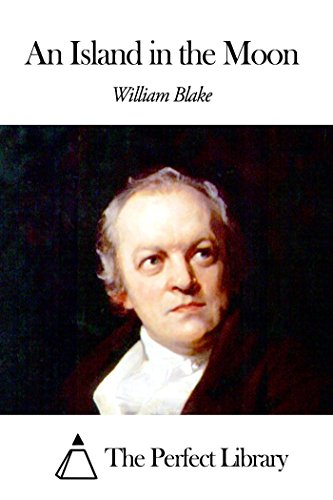 An Island in the Moon, by William Blake