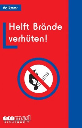 ecomed Sicherheit Brandschutzunterweisung: Helft Br&auml;nde verh&uuml;ten