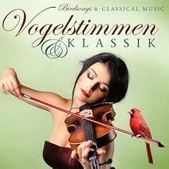 Vogelstimmen & Klassik/Birdsongs & Classical Music