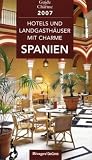 Hotels und Landgasth&auml;user mit Charme in Spanien 2007 - 460 Adressen und Stra&szlig;enkarten - Michelle Gastaut