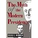 The Myth of the Modern Presidency