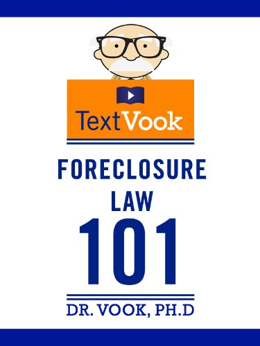 Foreclosure Law 101: The TextVook