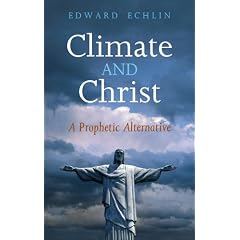 Climate & Christ: A Prophetic Alternative