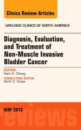 Diagnosis, Evaluation, and Treatment of Non-Muscle Invasive Bladder Cancer: An Update, An Issue of Urologic Clinics, 1e (The Clinics: Internal Medicine)